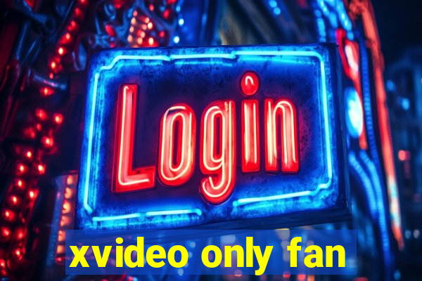 xvideo only fan